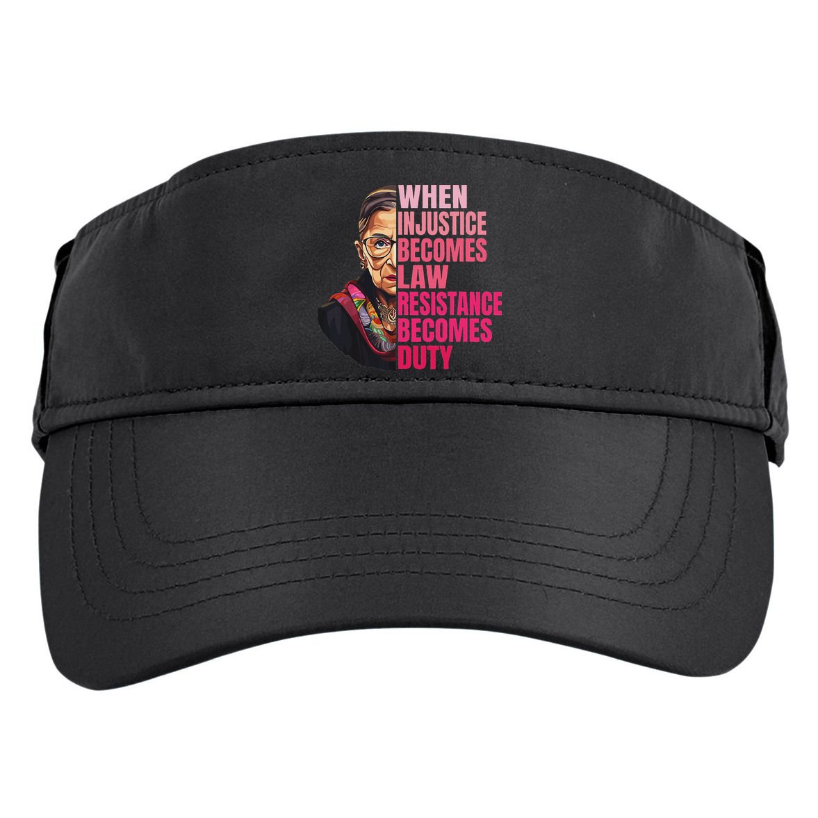 When Injustice Becomes Law Resistance Becomes Duty Rbg Quote Adult Drive Performance Visor