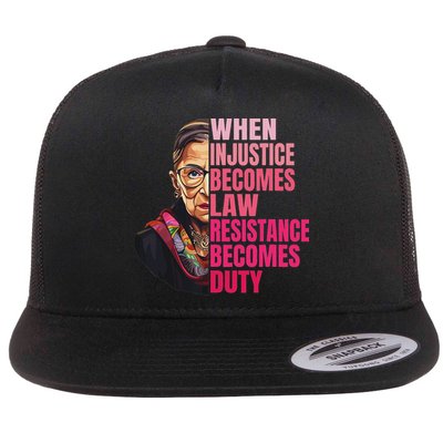 When Injustice Becomes Law Resistance Becomes Duty Rbg Quote Flatbill Hat
