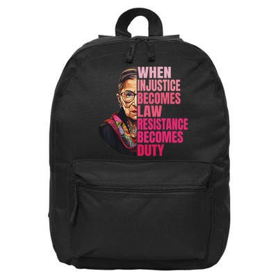 When Injustice Becomes Law Resistance Becomes Duty Rbg Quote 16 in Basic Backpack