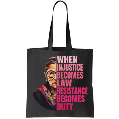 When Injustice Becomes Law Resistance Becomes Duty Rbg Quote Bag