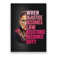 When Injustice Becomes Law Resistance Becomes Duty Rbg Quote Poster