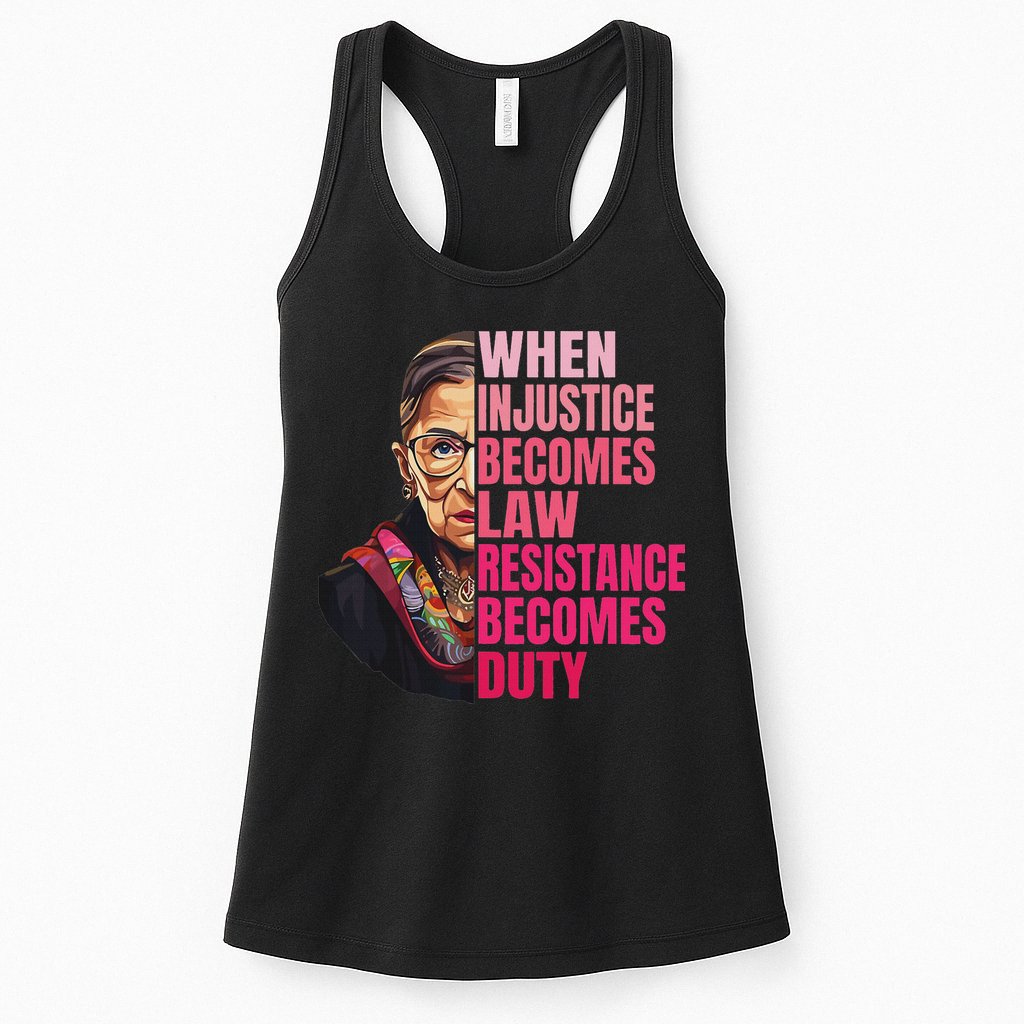 When Injustice Becomes Law Resistance Becomes Duty Rbg Quote Womens Tank Top