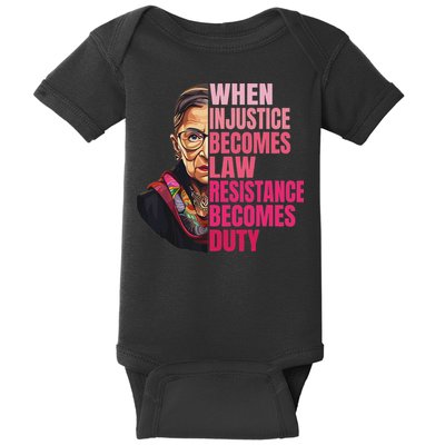 When Injustice Becomes Law Resistance Becomes Duty Rbg Quote Baby Bodysuit