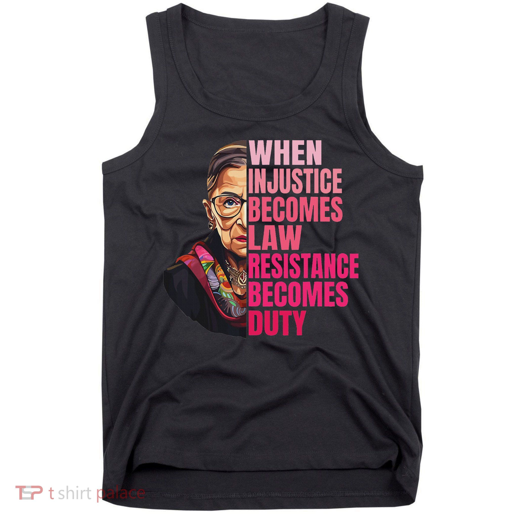 When Injustice Becomes Law Resistance Becomes Duty Rbg Quote Tank Top