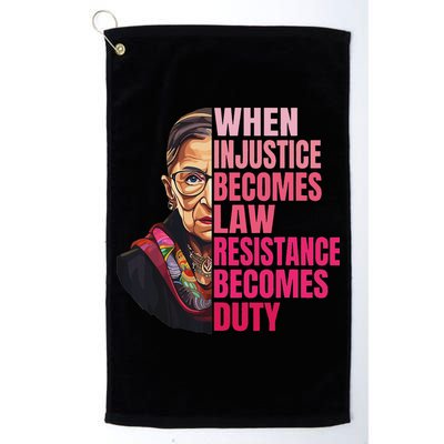When Injustice Becomes Law Resistance Becomes Duty Rbg Quote Golf Towel