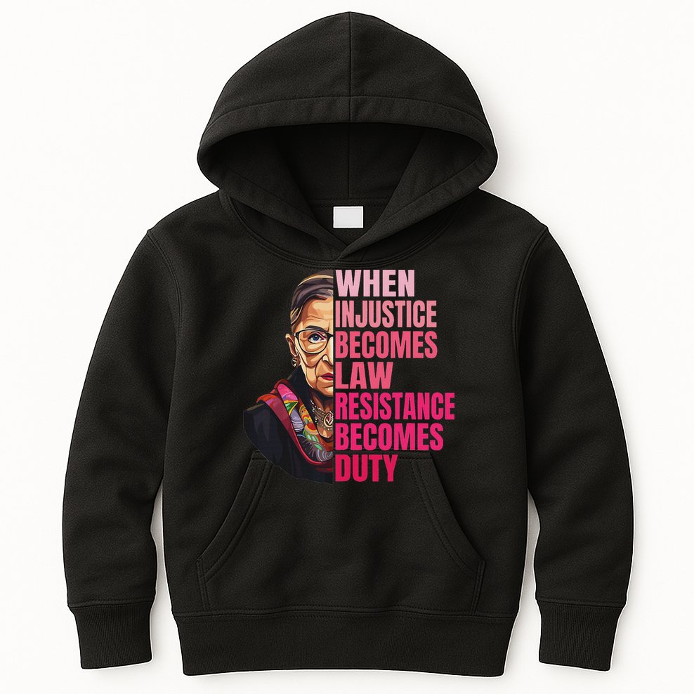 When Injustice Becomes Law Resistance Becomes Duty Rbg Quote Kids Hoodie