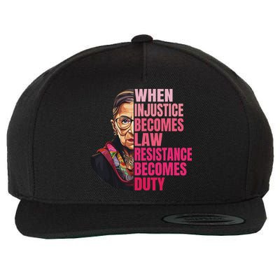 When Injustice Becomes Law Resistance Becomes Duty Rbg Quote Wool Snapback Cap
