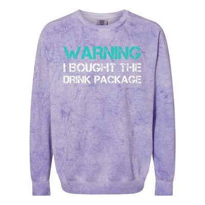 Warning I Bought The Drink Package Funny Cruise S Colorblast Crewneck Sweatshirt