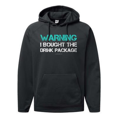 Warning I Bought The Drink Package Funny Cruise S Performance Fleece Hoodie