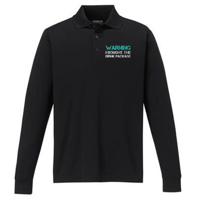 Warning I Bought The Drink Package Funny Cruise S Performance Long Sleeve Polo