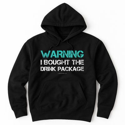 Warning I Bought The Drink Package Funny Cruise S Hoodie