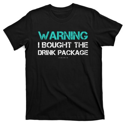 Warning I Bought The Drink Package Funny Cruise S T-Shirt