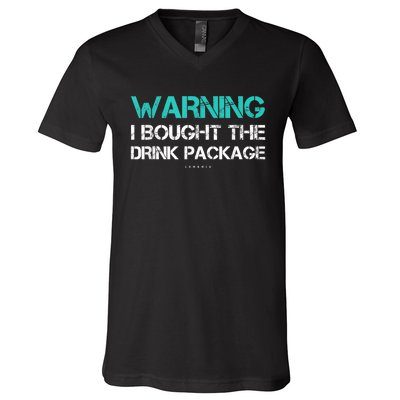 Warning I Bought The Drink Package Funny Cruise S V-Neck T-Shirt