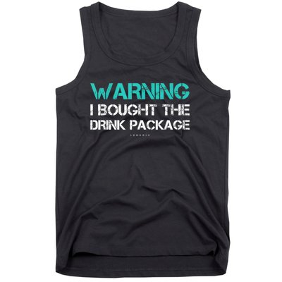 Warning I Bought The Drink Package Funny Cruise S Tank Top