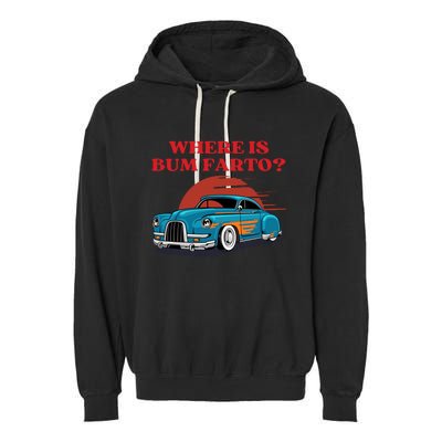 Where Is Bum Farto Retro Garment-Dyed Fleece Hoodie