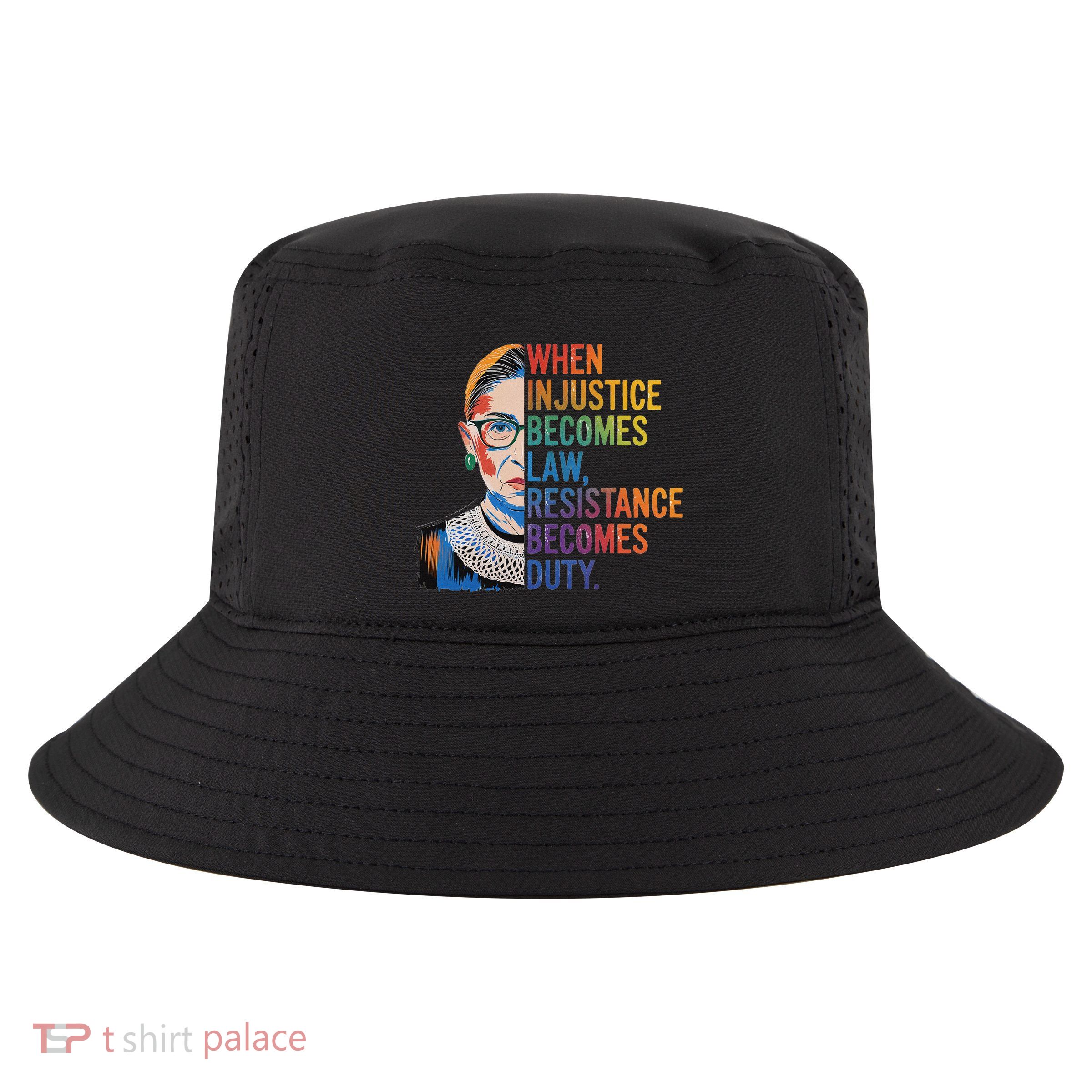 When Injustice Becomes Law Resistance Becomes Duty Rbg Cool Comfort Performance Bucket Hat