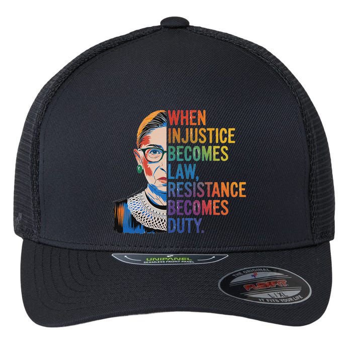 When Injustice Becomes Law Resistance Becomes Duty Rbg Flexfit Unipanel Trucker Cap