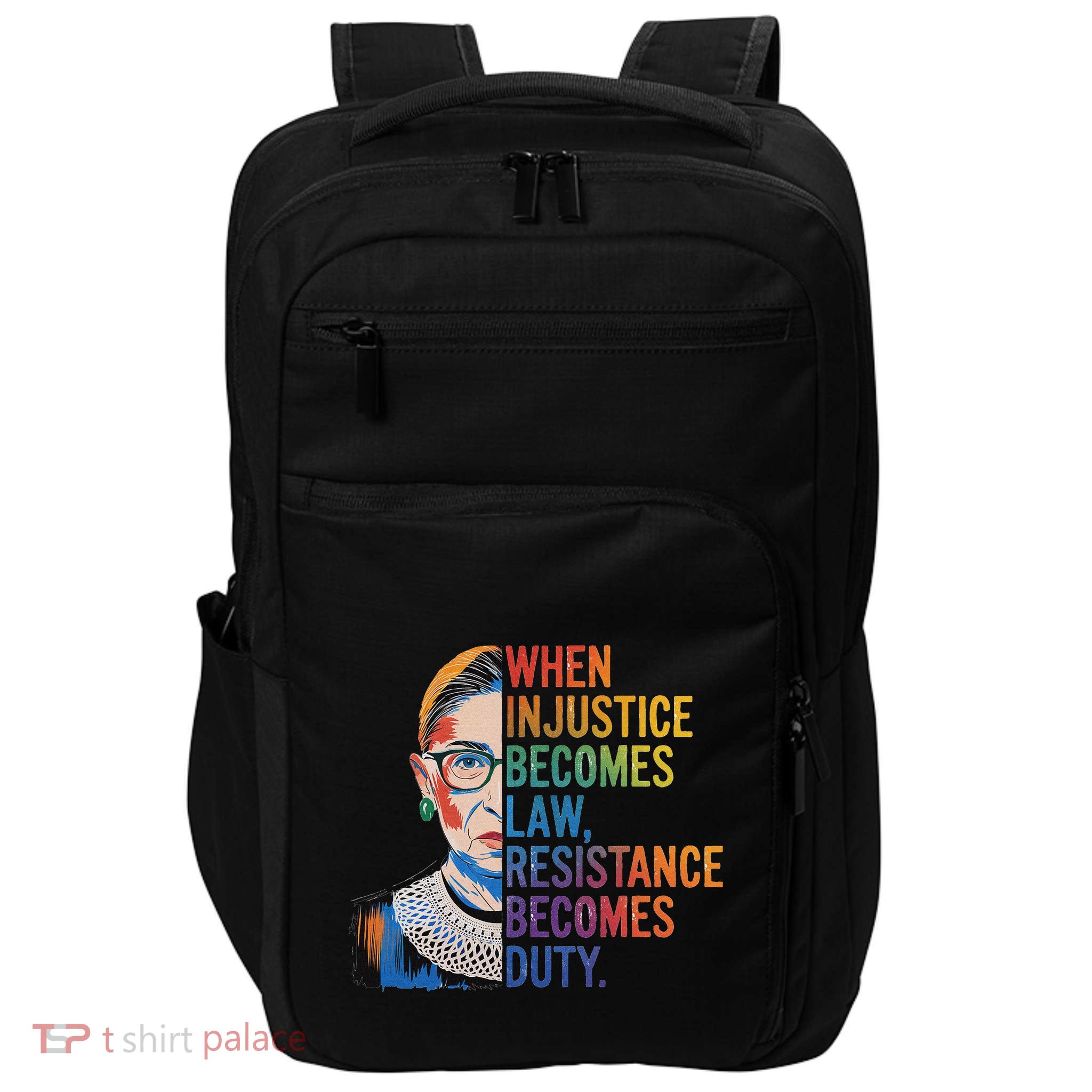 When Injustice Becomes Law Resistance Becomes Duty Rbg Impact Tech Backpack