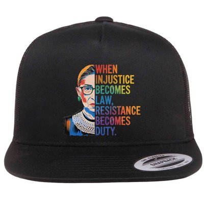 When Injustice Becomes Law Resistance Becomes Duty Rbg Flatbill Hat
