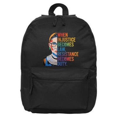 When Injustice Becomes Law Resistance Becomes Duty Rbg 16 in Basic Backpack