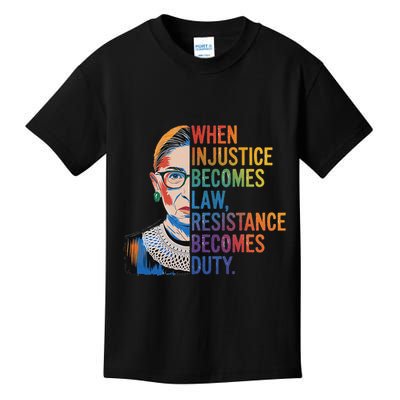 When Injustice Becomes Law Resistance Becomes Duty Rbg Kids T-Shirt