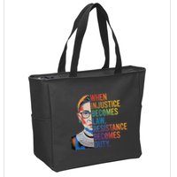 When Injustice Becomes Law Resistance Becomes Duty Rbg Zip Tote Bag