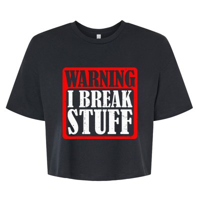 Warning I Break Stuff Bella+Canvas Jersey Crop Tee