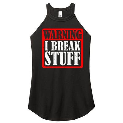 Warning I Break Stuff Women’s Perfect Tri Rocker Tank