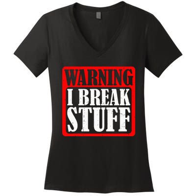 Warning I Break Stuff Women's V-Neck T-Shirt