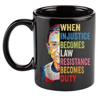 When Injustice Becomes Law Resistance Becomes Duty 11oz C Handle Ceramic Mug