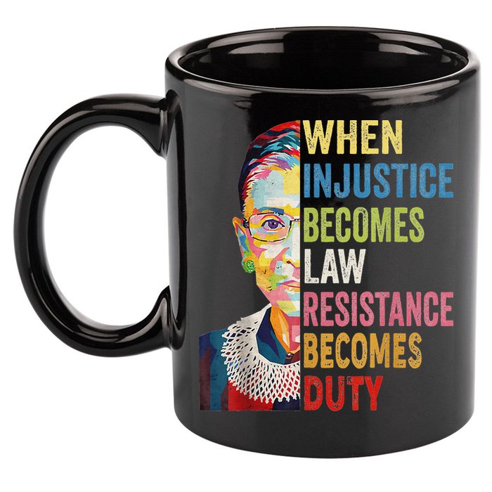 When Injustice Becomes Law Resistance Becomes Duty 11oz C Handle Ceramic Mug