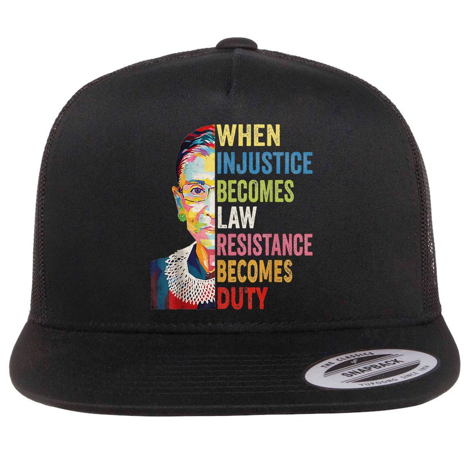 When Injustice Becomes Law Resistance Becomes Duty Flat Bill Trucker Hat