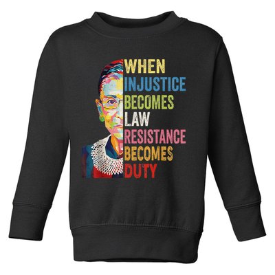 When Injustice Becomes Law Resistance Becomes Duty Toddler Sweatshirt