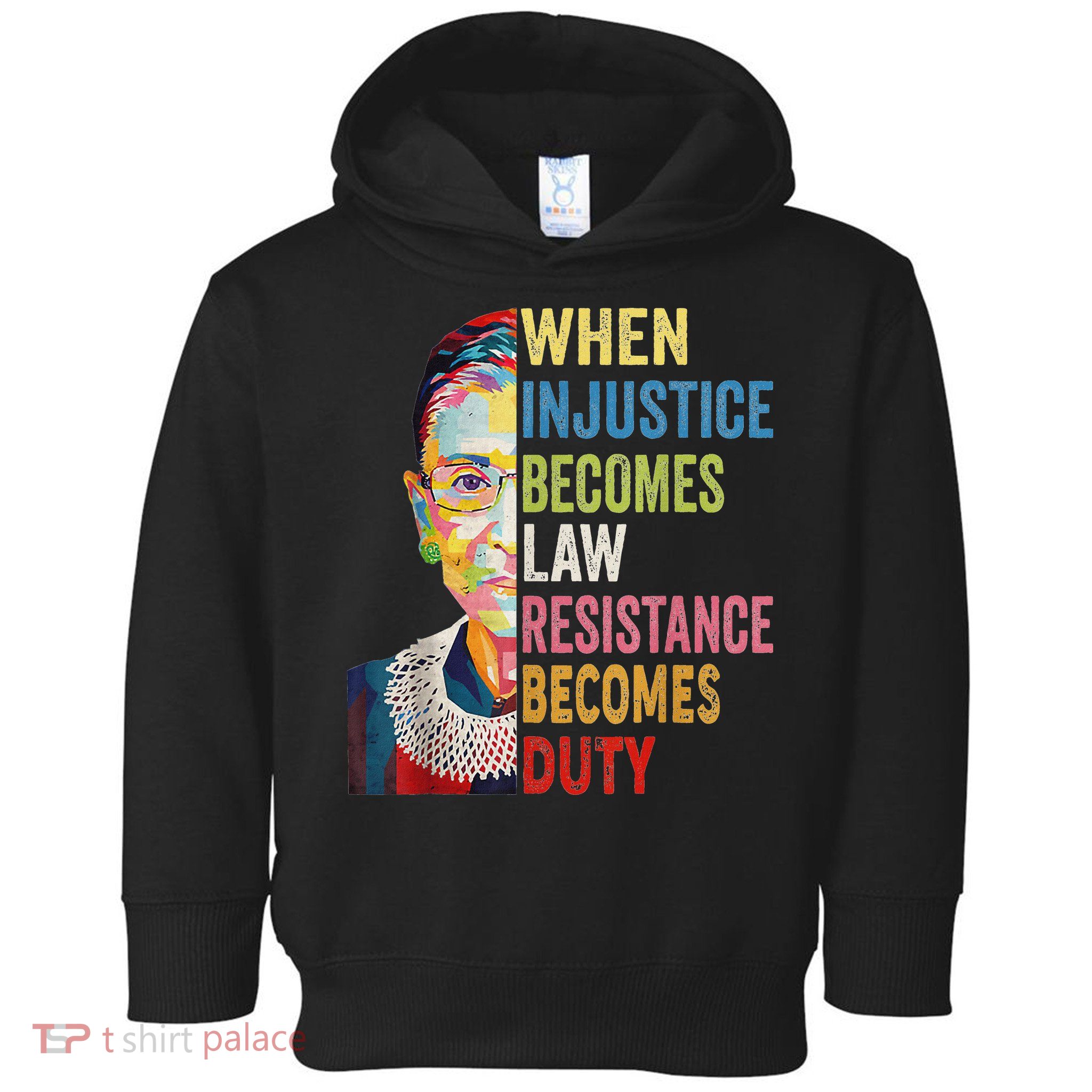 When Injustice Becomes Law Resistance Becomes Duty Toddler Hoodie