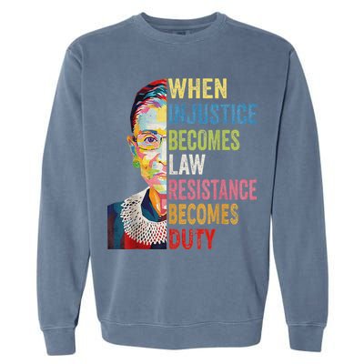 When Injustice Becomes Law Resistance Becomes Duty Garment-Dyed Sweatshirt