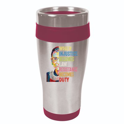 When Injustice Becomes Law Resistance Becomes Duty 16oz Travel Tumbler