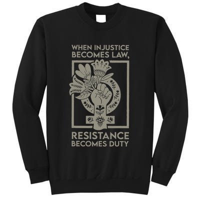When Injustice Becomes Law Resistance Becomes Duty Sweatshirt