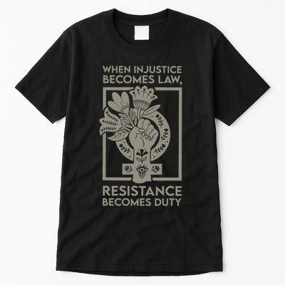 When Injustice Becomes Law Resistance Becomes Duty Tall T-Shirt