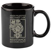 When Injustice Becomes Law Resistance Becomes Duty 11oz C Handle Ceramic Mug