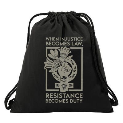 When Injustice Becomes Law Resistance Becomes Duty Drawstring Bag