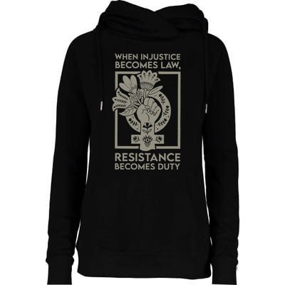 When Injustice Becomes Law Resistance Becomes Duty Womens Funnel Neck Pullover Hood
