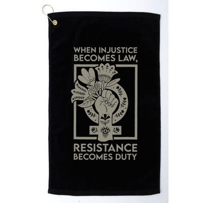 When Injustice Becomes Law Resistance Becomes Duty Golf Towel