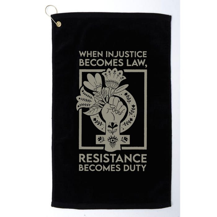 When Injustice Becomes Law Resistance Becomes Duty Golf Towel