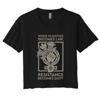 When Injustice Becomes Law Resistance Becomes Duty Women's Crop Top Tee