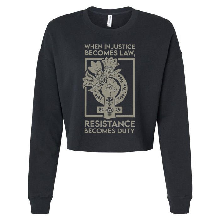 When Injustice Becomes Law Resistance Becomes Duty Cropped Pullover Crew