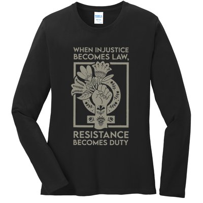 When Injustice Becomes Law Resistance Becomes Duty Ladies Long Sleeve Shirt