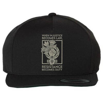 When Injustice Becomes Law Resistance Becomes Duty Wool Snapback Cap