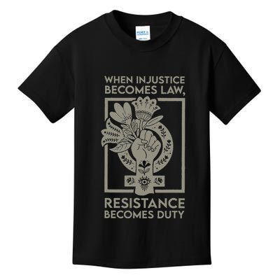 When Injustice Becomes Law Resistance Becomes Duty Kids T-Shirt