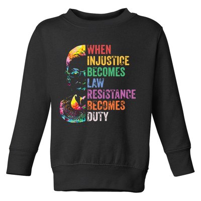 When Injustice Becomes Law Resist Resistance Toddler Sweatshirt