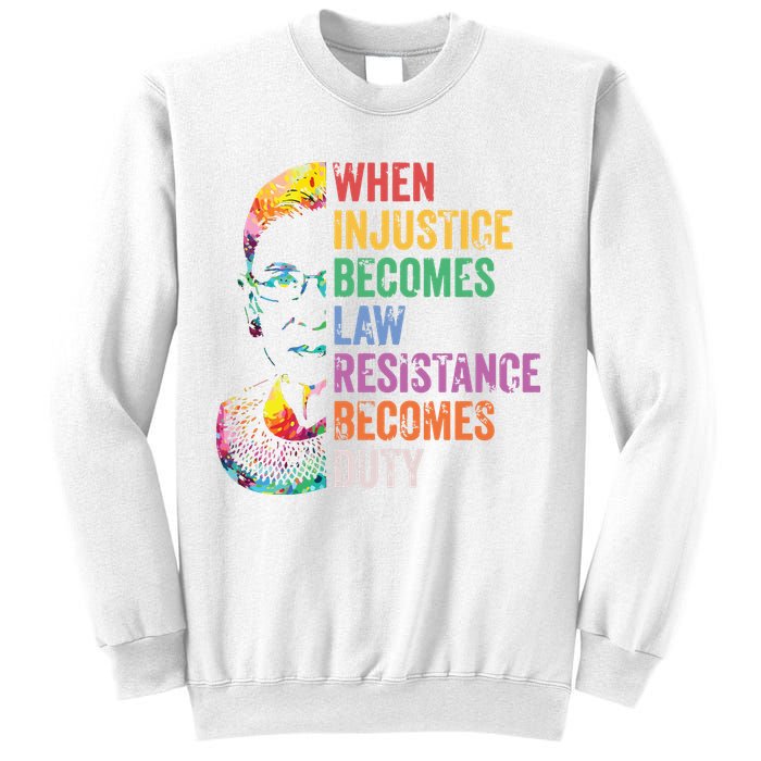 When Injustice Becomes Law Resist Resistance Sweatshirt